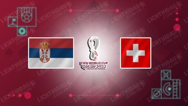 Video highlights Serbia vs Thụy Sĩ, bảng G World Cup 2022