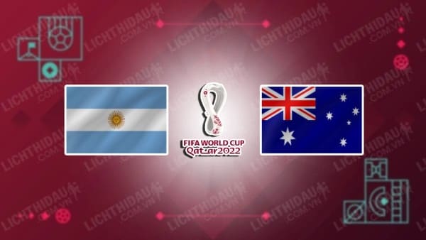 Video highlights Argentina vs Australia, vòng 1/8 World Cup 2022