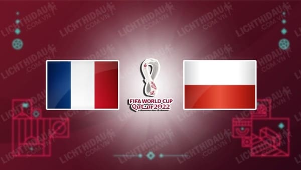 Video highlights Pháp vs Ba Lan, vòng 1/8 World Cup 2022