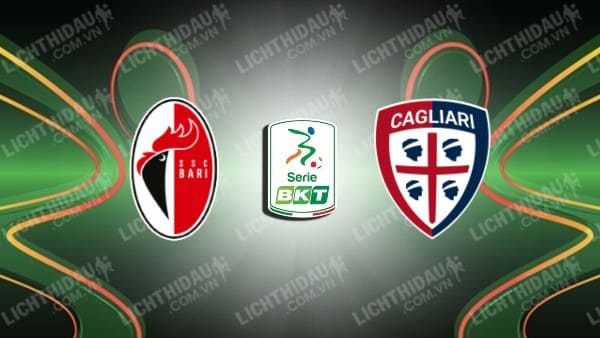 NHẬN ĐỊNH SOI KÈO BARI VS CAGLIARI, 01H30 NGÀY 12/6