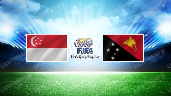 NHẬN ĐỊNH SOI KÈO SINGAPORE VS PAPUA NEW GUINEA, 18H30 NGÀY 15/6