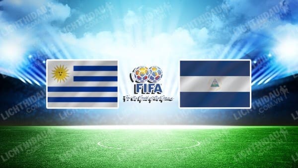 NHẬN ĐỊNH SOI KÈO URUGUAY VS NICARAGUA, 06H30 NGÀY 15/6