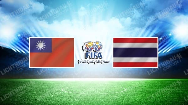 NHẬN ĐỊNH SOI KÈO ĐÀI LOAN (TQ) VS THÁI LAN, 18H00 NGÀY 16/6