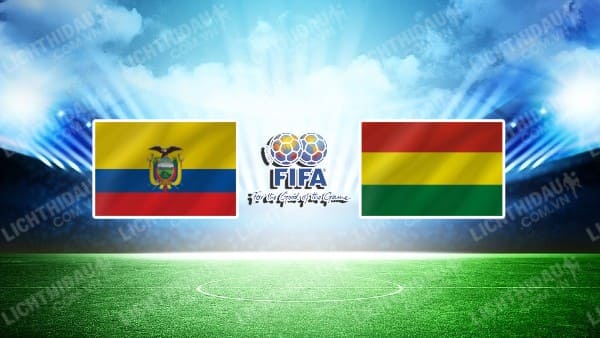 NHẬN ĐỊNH SOI KÈO ECUADOR VS BOLIVIA, 06H00 NGÀY 18/6