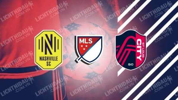 NHẬN ĐỊNH SOI KÈO NASHVILLE VS ST LOUIS CITY, 07H30 NGÀY 18/6