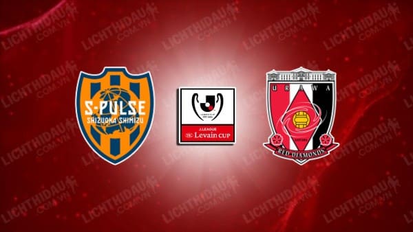 NHẬN ĐỊNH SOI KÈO SHIMIZU S-PULSE VS URAWA REDS, 16H00 NGÀY 18/6