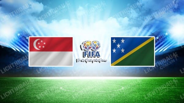 NHẬN ĐỊNH SOI KÈO SINGAPORE VS SOLOMON ISLANDS, 18H30 NGÀY 18/6