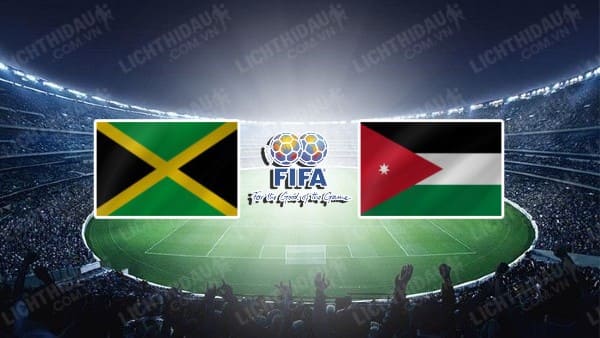 NHẬN ĐỊNH SOI KÈO JAMAICA VS JORDAN, 19H00 NGÀY 19/6