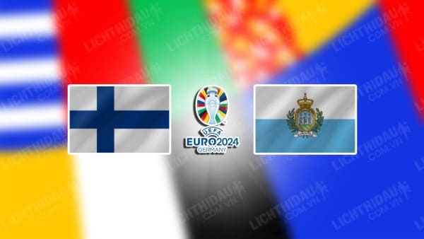 NHẬN ĐỊNH SOI KÈO PHẦN LAN VS SAN MARINO, 23H00 NGÀY 19/6