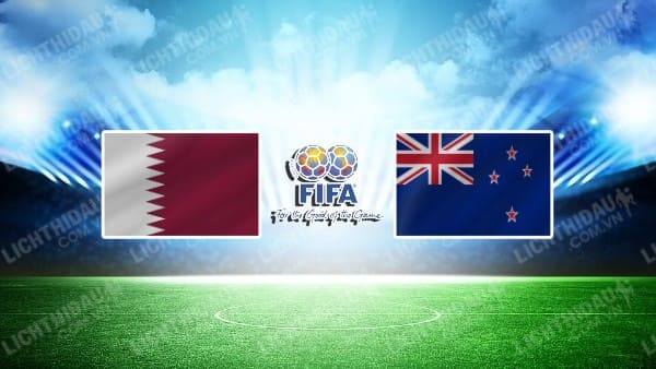 NHẬN ĐỊNH SOI KÈO QATAR VS NEW ZEALAND, 23H00 NGÀY 19/6