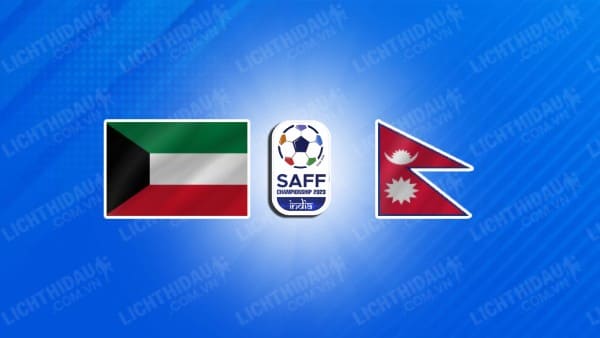 NHẬN ĐỊNH SOI KÈO KUWAIT VS NEPAL, 17H00 NGÀY 21/6