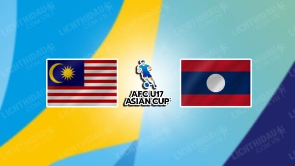 NHẬN ĐỊNH SOI KÈO U17 MALAYSIA VS U17 LÀO, 19H00 NGÀY 21/6