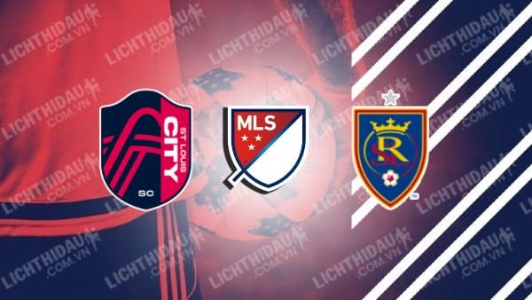 NHẬN ĐỊNH SOI KÈO ST LOUIS CITY VS REAL SALT LAKE, 07H30 NGÀY 22/6