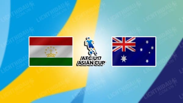 NHẬN ĐỊNH SOI KÈO U17 TAJIKISTAN VS U17 AUSTRALIA, 17H00 NGÀY 22/6