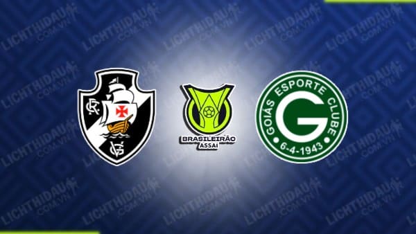 NHẬN ĐỊNH SOI KÈO VASCO DA GAMA VS GOIAS, 06H00 NGÀY 23/6