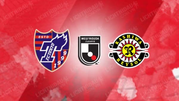 NHẬN ĐỊNH FC TOKYO VS KASHIWA REYSOL, 17H00 NGÀY 1/7