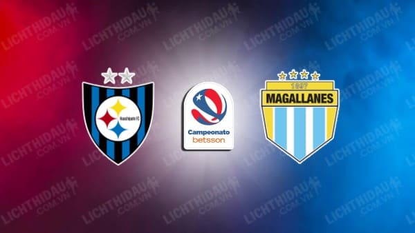 NHẬN ĐỊNH SOI KÈO HUACHIPATO VS MAGALLANES, 23H00 NGÀY 3/7