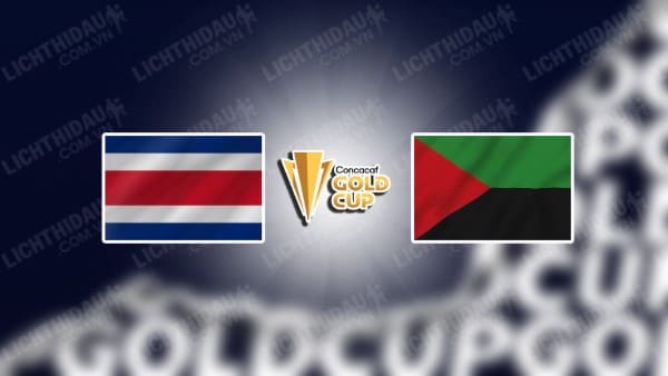 NHẬN ĐỊNH SOI KÈO COSTA RICA VS MARTINIQUE, 07H30 NGÀY 5/7