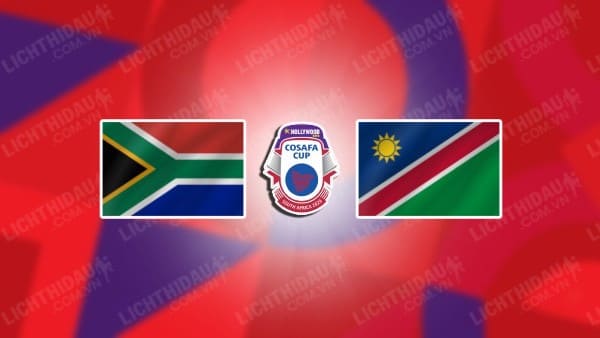 NHẬN ĐỊNH SOI KÈO NAM PHI VS NAMIBIA, 23H00 NGÀY 5/7