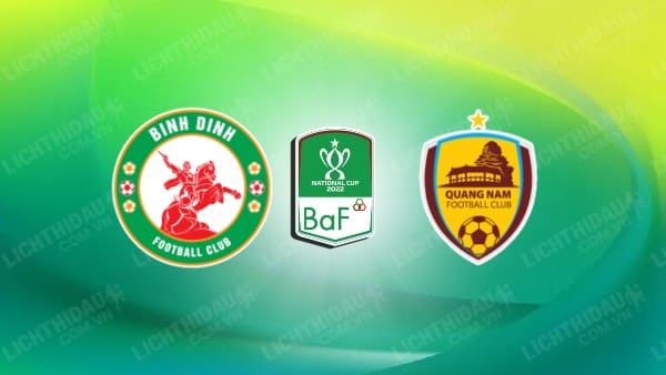 NHẬN ĐỊNH SOI KÈO BÌNH ĐỊNH VS QUẢNG NAM, 18H00 NGÀY 6/7