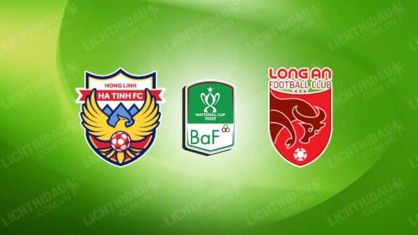 NHẬN ĐỊNH SOI KÈO HÀ TĨNH VS LONG AN, 18H00 NGÀY 6/7