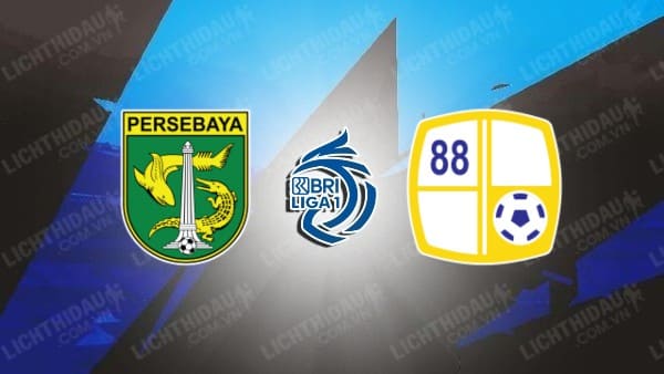 NHẬN ĐỊNH SOI KÈO PERSEBAYA SURABAYA VS BARITO PUTERA, 15H00 NGÀY 8/7