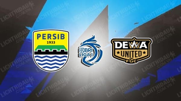 NHẬN ĐỊNH SOI KÈO PERSIB BANDUNG VS DEWA UNITED, 19H00 NGÀY 14/07