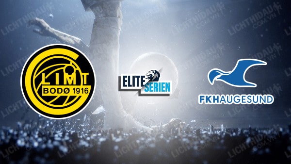 NHẬN ĐỊNH SOI KÈO BODO GLIMT VS HAUGESUND, 22H00 NGÀY 16/7