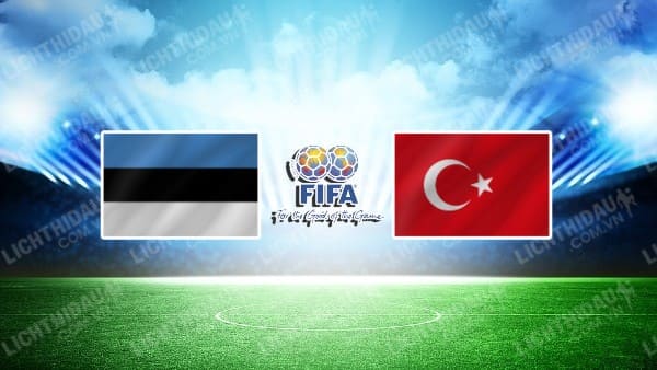 NHẬN ĐỊNH SOI KÈO NỮ ESTONIA VS NỮ THỔ NHĨ KỲ, 23H00 NGÀY 17/7