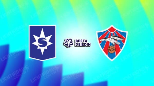 NHẬN ĐỊNH SOI KÈO STJARNAN VS VALUR, 02H15 NGÀY 18/7