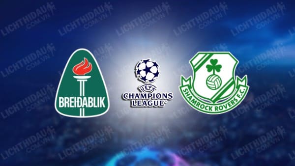 NHẬN ĐỊNH SOI KÈO BREIDABLIK VS SHAMROCK ROVERS, 02H15 NGÀY 19/07