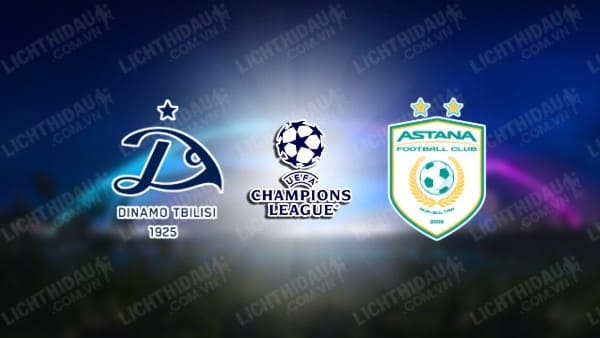 NHẬN ĐỊNH SOI KÈO DINAMO TBILISI VS ASTANA, 23H00 NGÀY 19/7