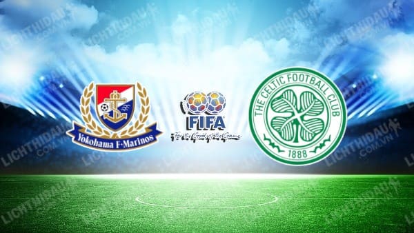 NHẬN ĐỊNH SOI KÈO YOKOHAMA MARINOS VS CELTIC, 17H00 NGÀY 19/7