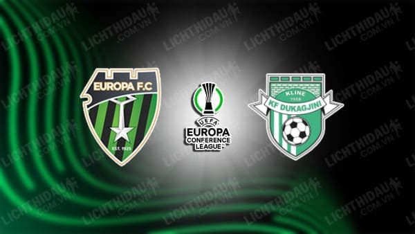 NHẬN ĐỊNH SOI KÈO EUROPA FC VS DUKAGJINI, 22H00 NGÀY 20/7