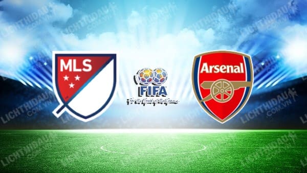 NHẬN ĐỊNH SOI KÈO MLS ALL-STARS VS ARSENAL, 07H30 NGÀY 20/7