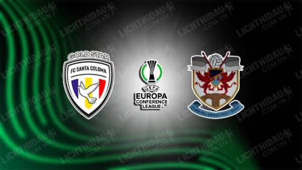 NHẬN ĐỊNH SOI KÈO SANTA COLOMA VS PENYBONT, 22H00 NGÀY 20/7