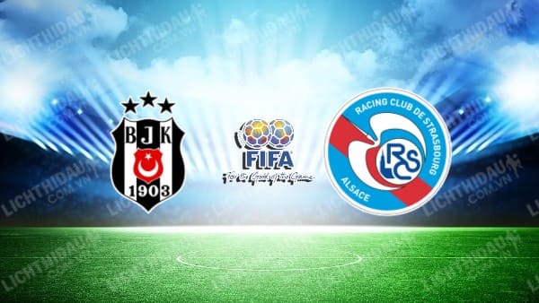 NHẬN ĐỊNH SOI KÈO BESIKTAS VS STRASBOURG, 21H00 NGÀY 21/7