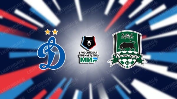 NHẬN ĐỊNH SOI KÈO DINAMO MOSCOW VS KRASNODAR, 23H00 NGÀY 21/7