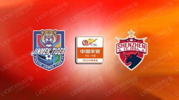 NHẬN ĐỊNH SOI KÈO TIANJIN JINMEN VS SHENZHEN FC, 18H35 NGÀY 21/7