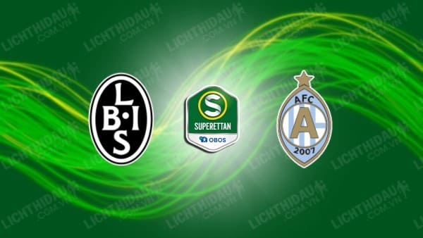 NHẬN ĐỊNH SOI KÈO LANDSKRONA BOIS VS ESKILSTUNA, 18H00 NGÀY 22/7