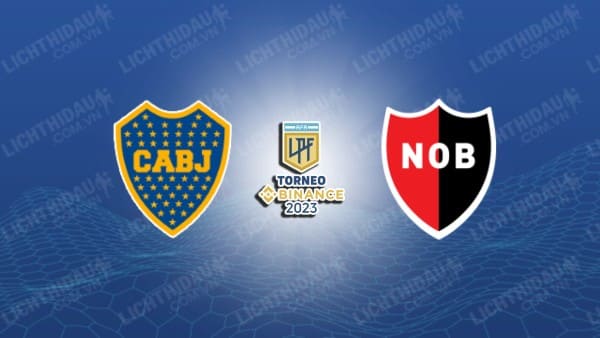 NHẬN ĐỊNH SOI KÈO BOCA JUNIORS VS NEWELLS OLD BOYS, 06H45 NGÀY 25/7