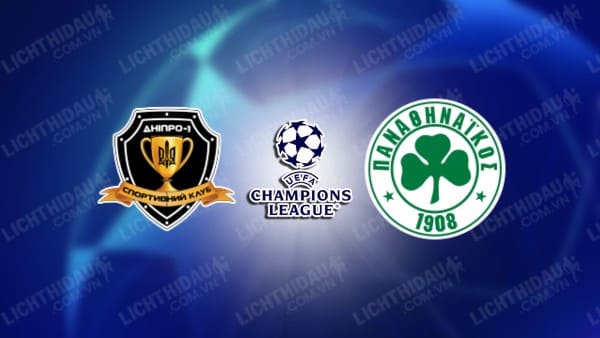 NHẬN ĐỊNH SOI KÈO DNIPRO VS PANATHINAIKOS, 01H00 NGÀY 26/7