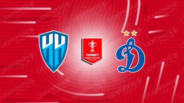 NHẬN ĐỊNH SOI KÈO NIZHNY NOVGOROD VS DYNAMO MOSCOW, 22H30 NGÀY 25/7