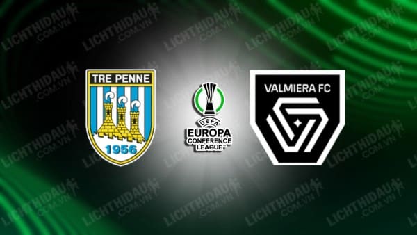 NHẬN ĐỊNH SOI KÈO TRE PENNE VS VALMIERA, 01H45 NGÀY 26/7