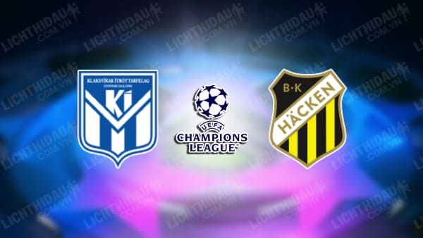 NHẬN ĐỊNH SOI KÈO KI KLAKSVIK VS HACKEN, 01H45 NGÀY 27/7