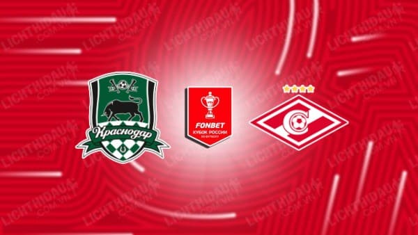 NHẬN ĐỊNH SOI KÈO KRASNODAR VS SPARTAK MOSCOW, 00H00 NGÀY 28/7