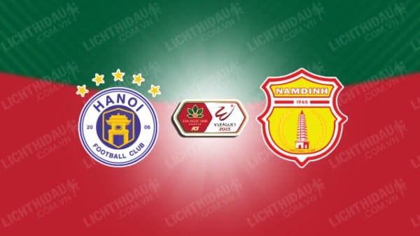 NHẬN ĐỊNH SOI KÈO HÀ NỘI FC VS NAM ĐỊNH, 19H15 NGÀY 28/7