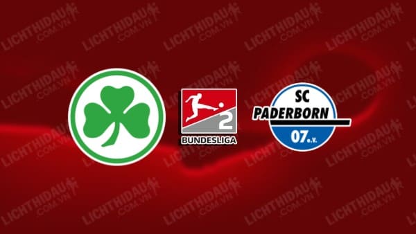 NHẬN ĐỊNH SOI KÈO GREUTHER FURTH VS PADERBORN, 18H30 NGÀY 30/7