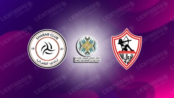 NHẬN ĐỊNH SOI KÈO AL-SHABAB VS ZAMALEK, 22H00 NGÀY 31/7