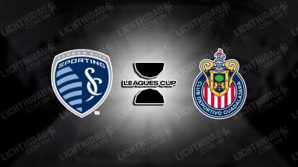 NHẬN ĐỊNH SOI KÈO KANSAS CITY VS GUADALAJARA CHIVAS, 09H00 NGÀY 01/08